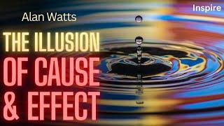 ALAN WATTS – The Illusion of Cause and Effect SHOTS OF WISDOM 28