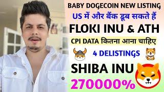 Shiba Inu अबकी बार भी 270000%  Baby Dogecoin Listing  Banks  Floki Inu  4 Delistings