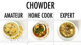 4 Levels of Chowder Amateur to Food Scientist  Epicurious