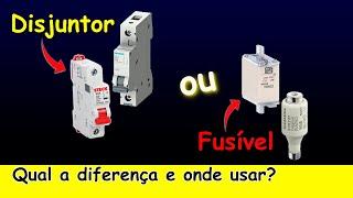 Qual a DIFERENÇA entre DISJUNTOR e FUSÍVEL e onde DEVO USAR cada um deles Descubra