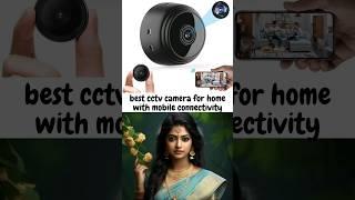 best cctv camera for home with mobile connectivity