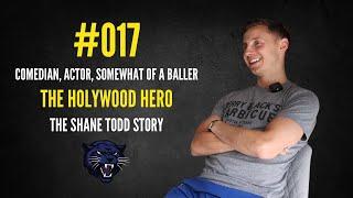 017  The Holywood Hero  Comedian Actor Somewhat of a Baller - The Shane Todd Story