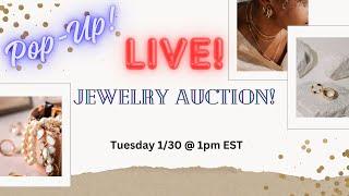 POP UP Live Jewelry Auction Tuesday 130 @ 1pm EST