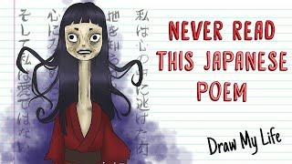 THE CURSED JAPANESE POEM. DO YOU DARE READ IT?  Draw My Life