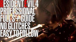 Resident Evil 4 Remake Professional S+ Guide - New Game No Glitches No Bonus Items EASY TO FOLLOW