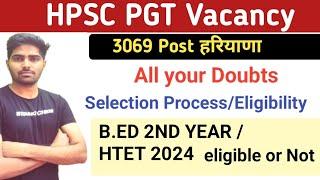 HPSC PGT VACANCY  HPSC PGT ELIGIBILITY  HPSC PGT SYLLABUS  HPSC  PGT EXAM PATTERN। HTET VALIDITY