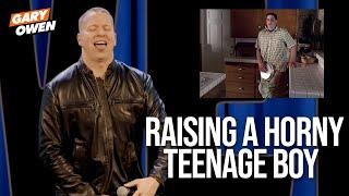 Raising A Horny Teenage Boy  Gary Owen