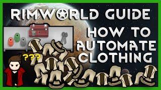 RimWorld Guide for Beginners+ - How to Automate Clothing No mods required Patch 1.3