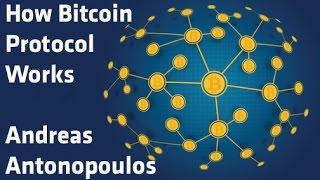 How Bitcoin Protocol Works - Andreas Antonopoulos