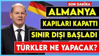 Almanya Türklere bunu neden yapıyor? Kimler sınır dışı ediliyor? Son dakika Avrupa habeleri