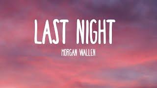 Morgan Wallen - Last Night Lyrics