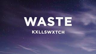 Kxllswxtch - WASTE Lyrics