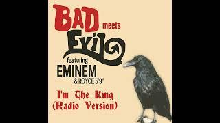 Bad Meets Evil - Im The King Radio Version Lossless Upload