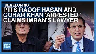 PTI’s Raoof Hasan Gohar Khan ‘Arrested’ By Islamabad Police Imran’s Lawyer  Dawn News English