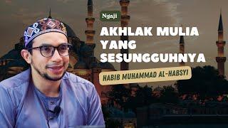 Live Streaming  Akhlak Mulia yang Sesungguhnya - Habib Muhammad Al-Habsyi