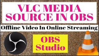 How To Use VLC Media Source In OBS  How To Use VLC Video Source In OBS  Online Streaming