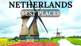 Best Places To Visit In The Netherlands