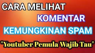 Cara Melihat Komentar Kemungkinan Spam