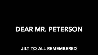 Dear Mr. Peterson - Jilt To All Remembered