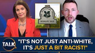 Its Not Just Anti-White Its Just A Bit Racist  National Trust BLASTED Over Global Majority