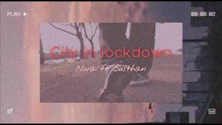 Niva Adillah ft Sulthan Maulana - City In Lockdown  Lyric Video 