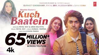 Kuch Baatein Song  Payal Dev Jubin Nautiyal  Kunaal Vermaa  Ashish Panda  Gurmeet C Bhushan K