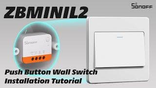 SONOFF ZBMINI Extreme Zigbee Smart Switch Wiring & Pairing Tutorial - Push Button Wall Switch