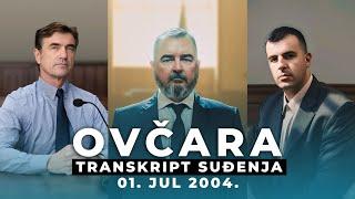 OVČARA 08 - ZLATAR ŽORŽ KUŠTRO  - Transkript suđenja 01. jul 2004.