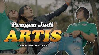 SIKOMAT feat AGIT PRAYOGA - Pengen Jadi Artis  Official Music Video 