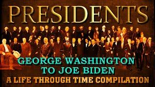 PRESIDENTS A Life through time Compilation George Washington to Joe Biden