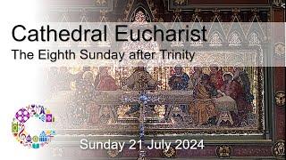 Cathedral Eucharist  Sunday 21 July 2024  Chester Cathedral