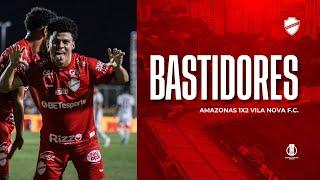 BASTIDORES DA VITÓRIA - AMAZONAS 1X2 VILA NOVA - CAMPEONATO BRASILEIRO SÉRIE B 2024 