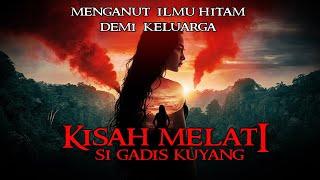 KISAH MELATI SI GADIS KUYANG 6