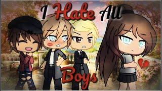 I Hate All Boys  Gacha Life Mini Movie  GLMM