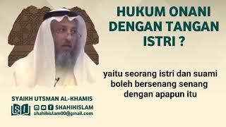 Hukum onani dengan tangan istri   syaikh utsman al-khamis#shahihIslam