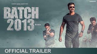 Official Trailer - Batch 2013  In Cinemas 9th SEPT.  Hardeep Grewal Hashneen Garry Khatrao