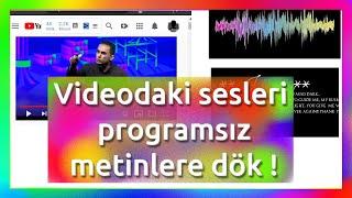 Videodaki sesi yazıya çevirmek  Programsız %100 Çözüm 