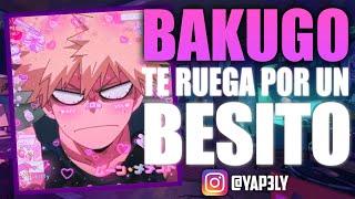 DAME UN BESITO   ASMR Bakugou  Roleplay en español