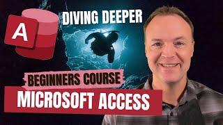 How to use Microsoft Access - Beginners Course Deep Dive