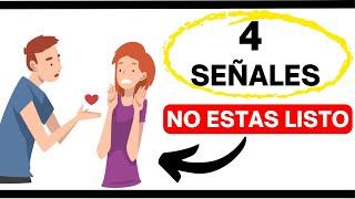 4 Señales De Que NO Estás Listo Para UNA RELACIÓN