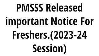 PMSSS 2023-24 UPDATEimportant Notice Released By PMSSS For Students Applying & Who Are Under PMSSS.