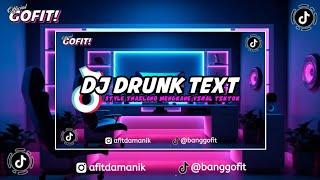 DJ DRUNK TEXT STYLE THAILAND MENGKANE VIRAL TIKTOK TERBARU 2024 FULL BASS