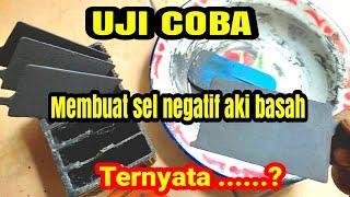 Uji coba membuat sel negatif aki basah tapi gagal