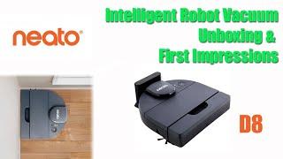 Neato Robotics D8  Intelligent Robot Vacuum Unboxing and First Impressions