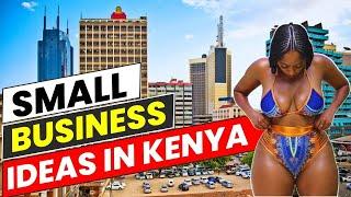 Top 17 Profitable Small Business Ideas to Start in Kenya in 2024