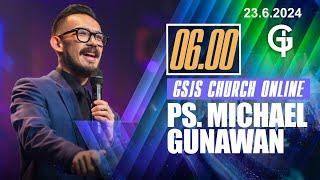 Ibadah Online GSJS 1 - Ps. Michael Gunawan - Pk.06.00 23 Jun 2024