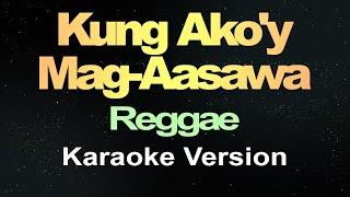 Kung Akoy Mag-Aasawa - Reggae Version Karaoke