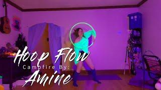 Campfire Amine   - Hula Hoop Dance Flow