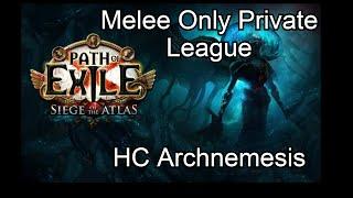 Melee Only Private League HC Archnemesis April 22