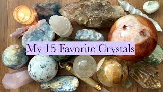 My 15 Favorite Crystals